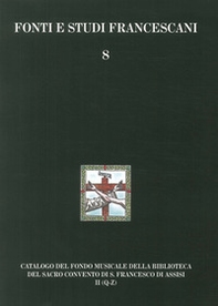 Catalogo del Fondo musicale della biblioteca del Sacro Convento di S. Francesco di Assisi. Fondo del Maestro di cappella - Librerie.coop