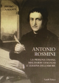 Antonio Rosmini. La persona umana malessere diagnosi e terapia dell'amore - Librerie.coop