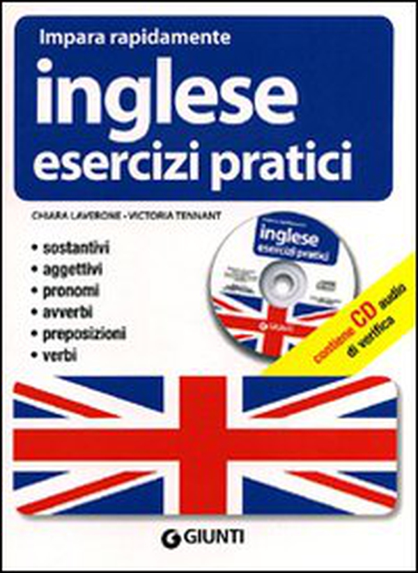 Inglese. Esercizi pratici. Sostantivi, aggettivi, pronomi, avverbi, preposizioni, verbi - Librerie.coop Inglese. Esercizi pratici. Sostantivi, aggettivi, pronomi, avverbi, preposizioni, verbi - Librerie.coop