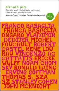 Crimini di pace. Ricerche sugli intellettuali e sui tecnici come addetti all'oppressione - Librerie.coop