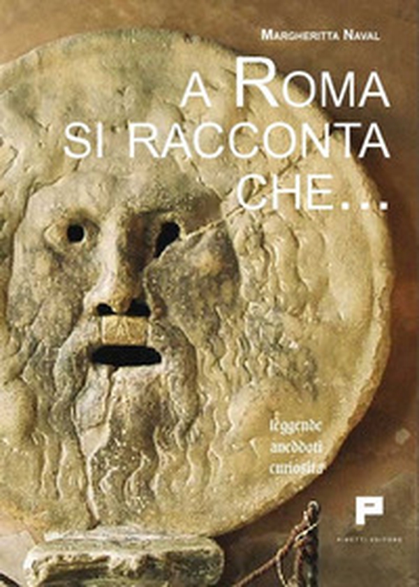 A Roma si racconta che... Leggende, aneddoti, curiosità - Librerie.coop