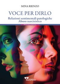 Voce per dirlo. Relazioni sentimentali patologiche. Abuso narcisistico - Librerie.coop