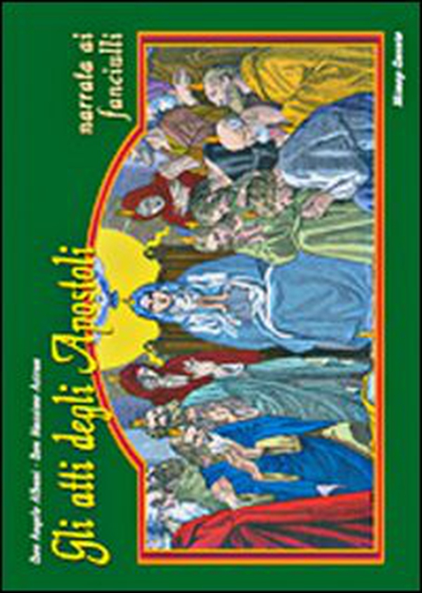 Gli Atti degli Apostoli narrati ai fanciulli - Librerie.coop