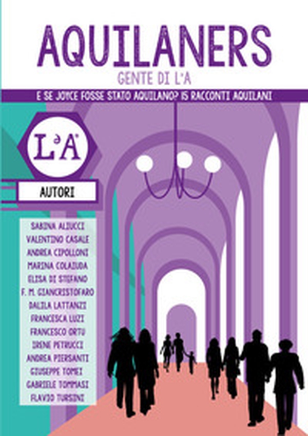 Aquilaners. Gente di L'A - Librerie.coop Aquilaners. Gente di L'A - Librerie.coop