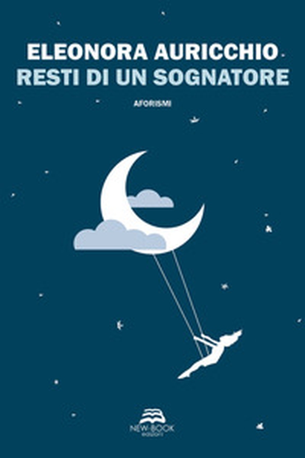 Resti di un sognatore - Librerie.coop Resti di un sognatore - Librerie.coop