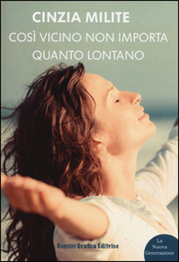 Così vicino non importa quanto lontano - Librerie.coop Così vicino non importa quanto lontano - Librerie.coop
