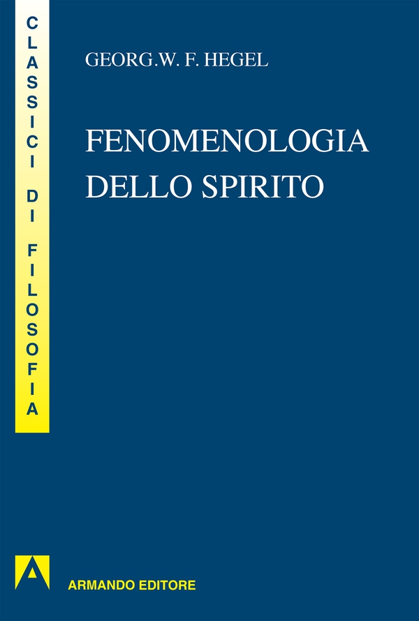 Fenomenologia dello spirito - Librerie.coop Fenomenologia dello spirito - Librerie.coop