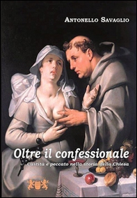 Oltre il confessionale. Castità e peccato nella storia della Chiesa - Librerie.coop