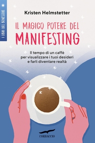 Il magico potere del Manifesting - Librerie.coop Il magico potere del Manifesting - Librerie.coop