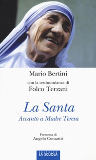 La santa. Accanto a Madre Teresa - Librerie.coop