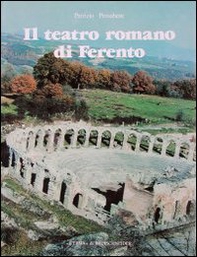 Il teatro romano di Ferento. Architettura e decorazione scultorea - Librerie.coop