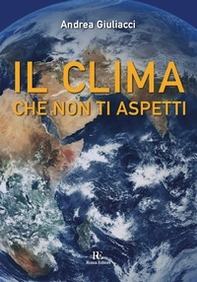 Il clima che non ti aspetti - Librerie.coop Il clima che non ti aspetti - Librerie.coop