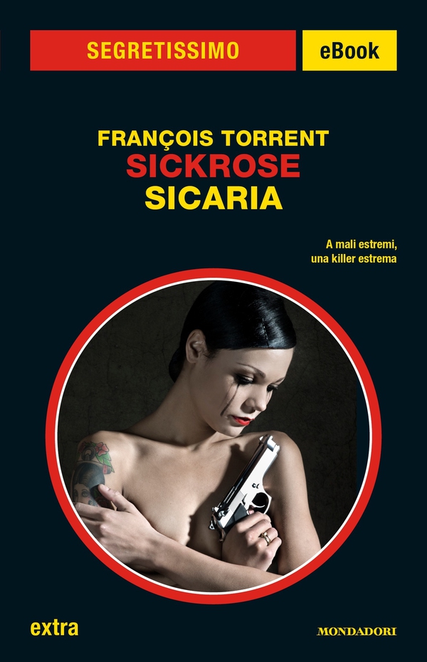 Sickrose. Sicaria (Segretissimo) - Librerie.coop Sickrose. Sicaria (Segretissimo) - Librerie.coop