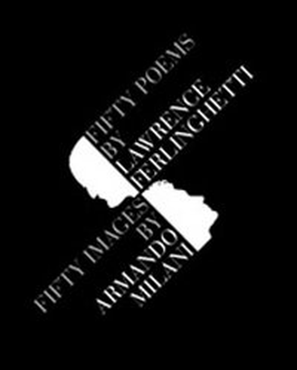 Fifty poems by Lawrence Ferlinghetti. Fifty images by Armando Milani - Librerie.coop Fifty poems by Lawrence Ferlinghetti. Fifty images by Armando Milani - Librerie.coop