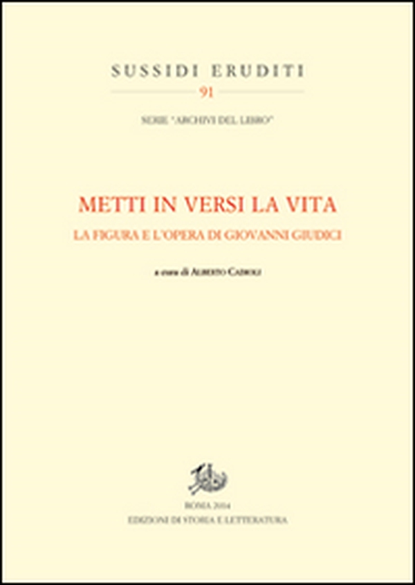 «Metti in versi la vita». La figura e l'opera di Giovanni Giudici - Librerie.coop «Metti in versi la vita». La figura e l'opera di Giovanni Giudici - Librerie.coop