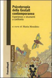 Psicoterapia della Gestalt contemporanea. Esperienze e strumenti a confronto - Librerie.coop