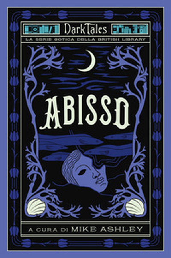 Abisso. Dark tales. La serie gotica della British Library - Librerie.coop Abisso. Dark tales. La serie gotica della British Library - Librerie.coop