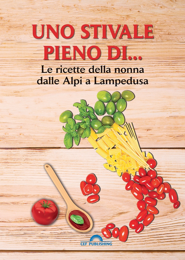 Uno stivale pieno di... Le ricette della nonna dalle Alpi a Lampedusa - Librerie.coop Uno stivale pieno di... Le ricette della nonna dalle Alpi a Lampedusa - Librerie.coop