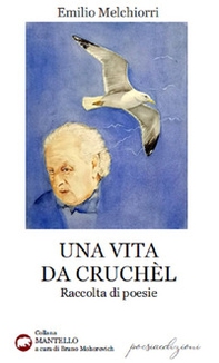 Una vita da Cruchèl - Librerie.coop