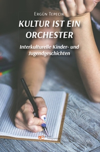 Kultur ist ein Orchester. Interkulturelle Kinder- und Jugendgeschichten - Librerie.coop