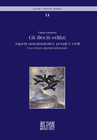 Gli illeciti edilizi. Aspetti amministrativi, penali e civili. Una lettura giurisprudenziale - Librerie.coop