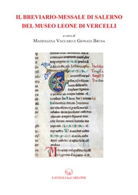 Il breviario-messale di Salerno del Museo Leone di Vercelli - Librerie.coop