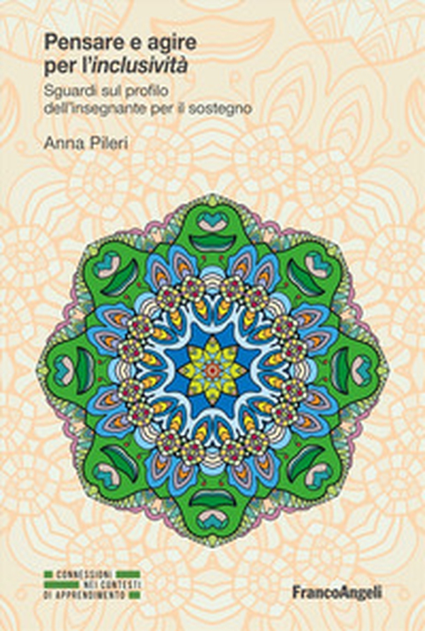 Pensare e agire per l'inclusività. Sguardi sul profilo dell'insegnante per il sostegno - Librerie.coop Pensare e agire per l'inclusività. Sguardi sul profilo dell'insegnante per il sostegno - Librerie.coop