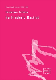 Su Frédéric Bastiat - Librerie.coop Su Frédéric Bastiat - Librerie.coop