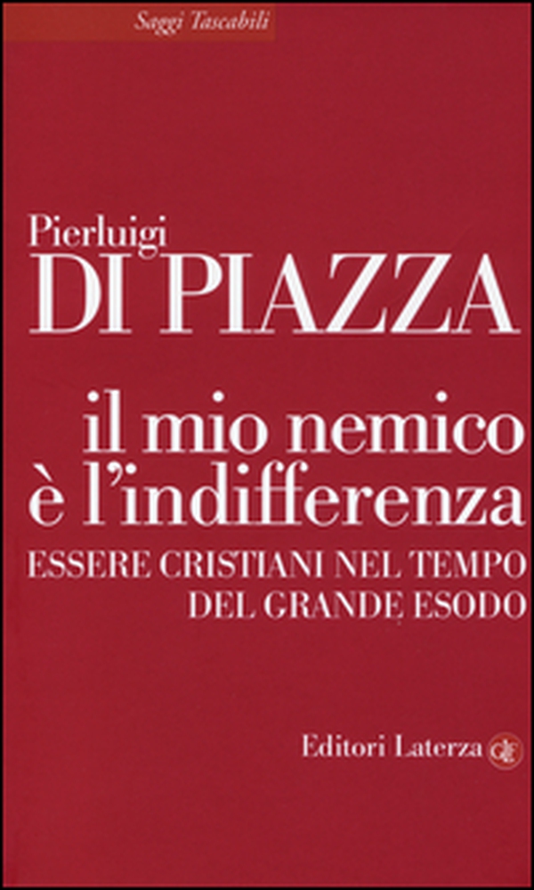 Il mio nemico è l'indifferenza. Essere cristiani nel tempo del grande esodo - Librerie.coop Il mio nemico è l'indifferenza. Essere cristiani nel tempo del grande esodo - Librerie.coop