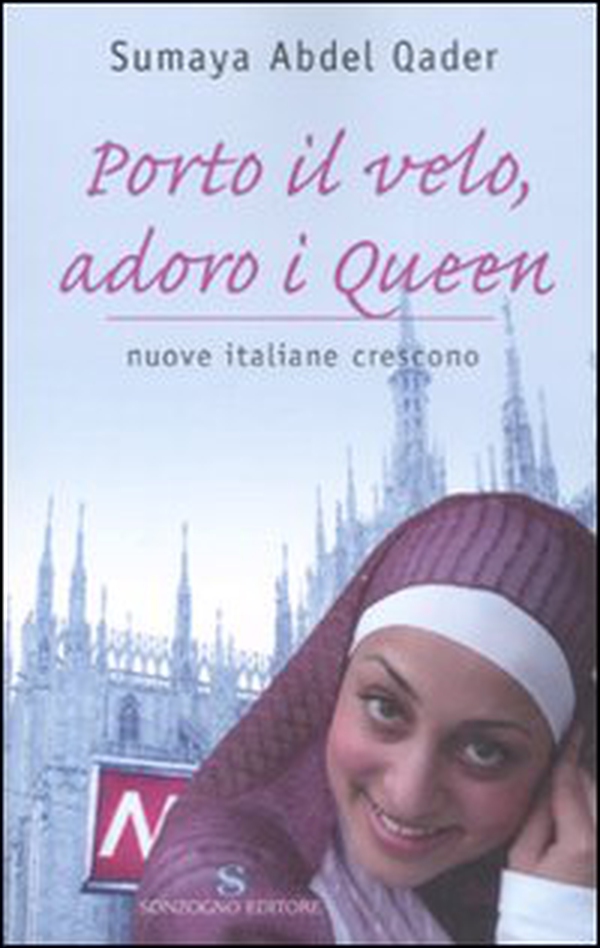 Porto il velo, adoro i Queen. Nuove italiane crescono - Librerie.coop Porto il velo, adoro i Queen. Nuove italiane crescono - Librerie.coop