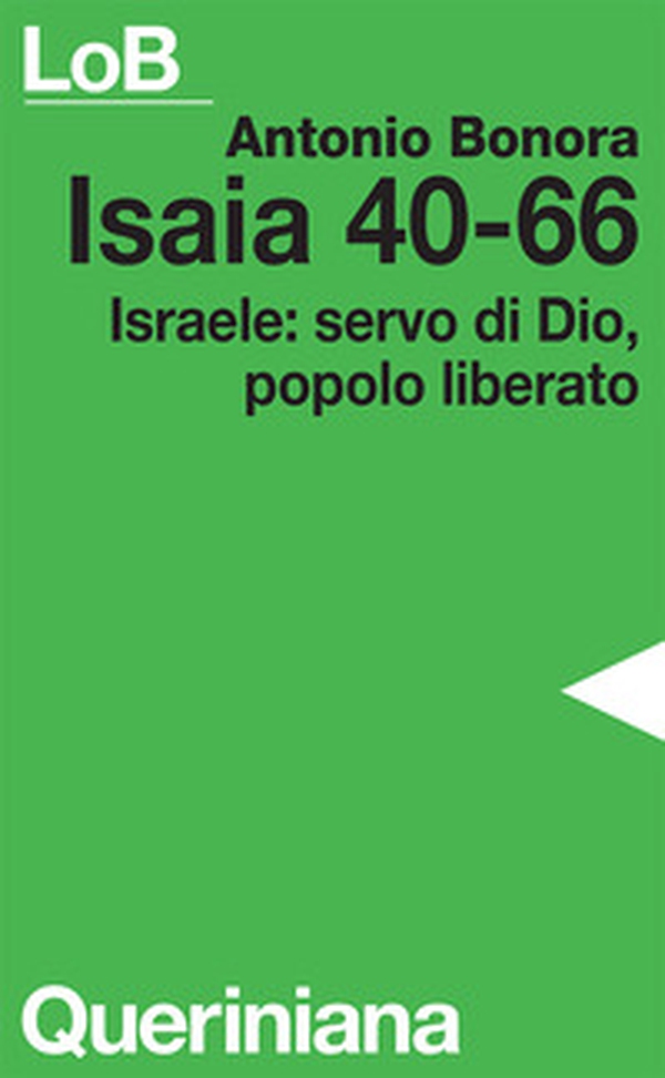 Isaia 40-66. Israele: servo di Dio, popolo liberato - Librerie.coop Isaia 40-66. Israele: servo di Dio, popolo liberato - Librerie.coop