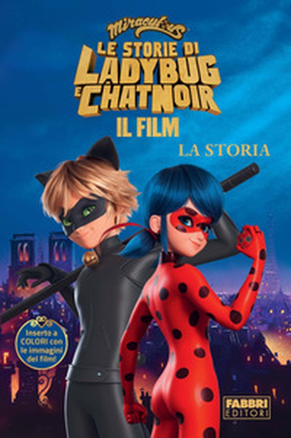 Miraculous. Le storie di Ladybug e Chat Noir. Il film. La storia - Librerie.coop Miraculous. Le storie di Ladybug e Chat Noir. Il film. La storia - Librerie.coop