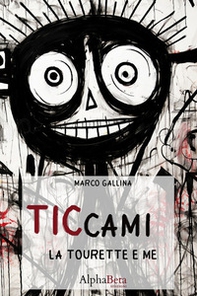 Ticcami. La Tourette e me - Librerie.coop