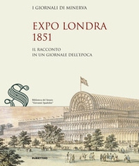 Expo Londra 1851. Il racconto in un giornale dell'epoca - Librerie.coop