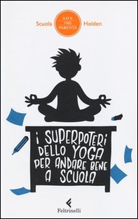 I superpoteri dello yoga per andare bene a scuola - Librerie.coop I superpoteri dello yoga per andare bene a scuola - Librerie.coop