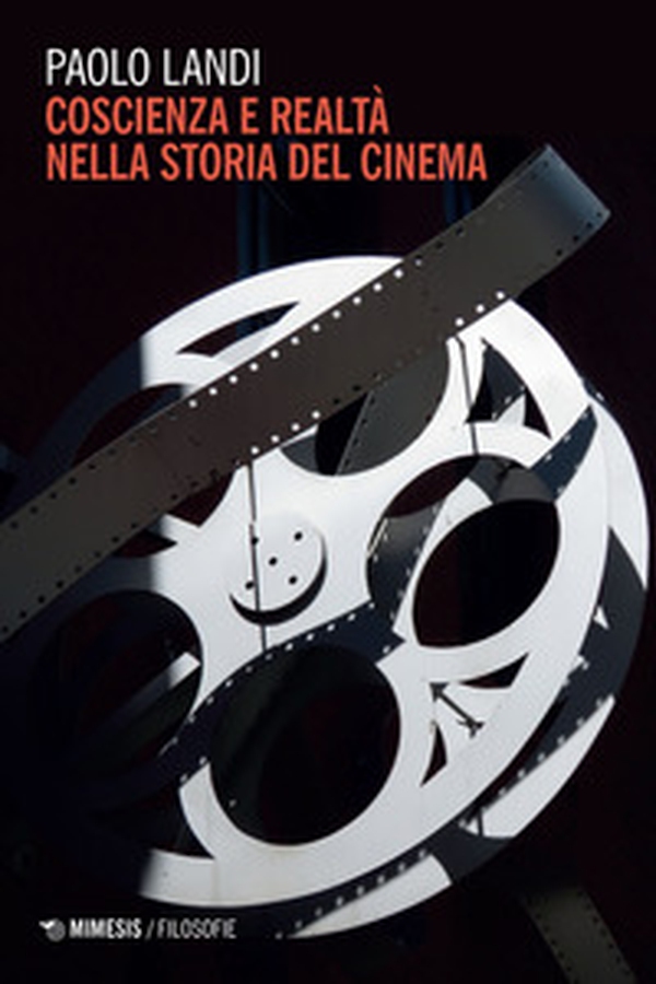 Coscienza e realtà nella storia del cinema - Librerie.coop Coscienza e realtà nella storia del cinema - Librerie.coop