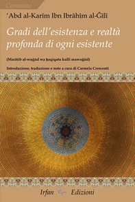 Gradi dell'esistenza e realtà profonda di ogni esistente. Marâtib al-wu?ûd wa ?aqiqatu kulli maw?ûd - Librerie.coop