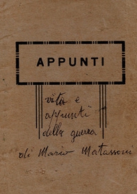 Vita e appunti della guerra di Mario Matassoni - Librerie.coop