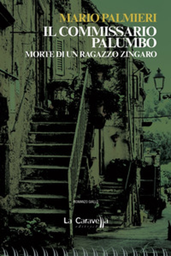 Il commissario Palumbo. Morte di un ragazzo zingaro - Librerie.coop Il commissario Palumbo. Morte di un ragazzo zingaro - Librerie.coop
