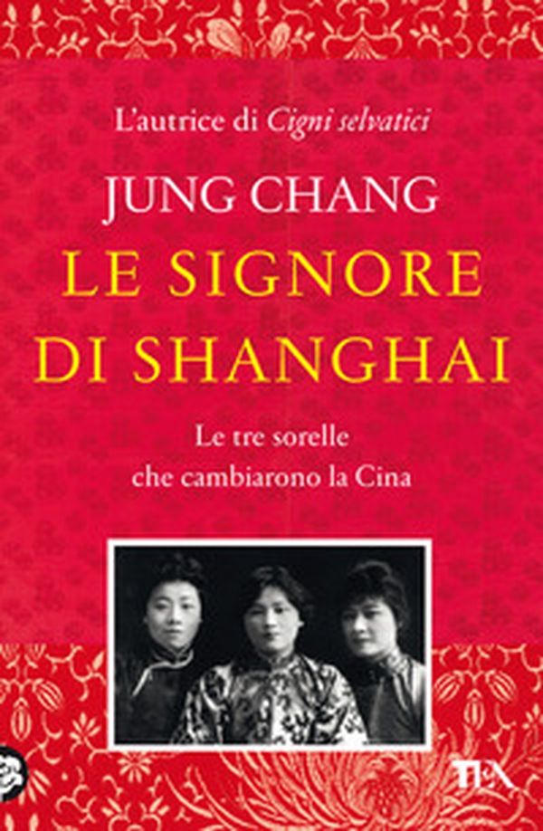 Le signore di Shanghai. Le tre sorelle che cambiarono la Cina - Librerie.coop Le signore di Shanghai. Le tre sorelle che cambiarono la Cina - Librerie.coop