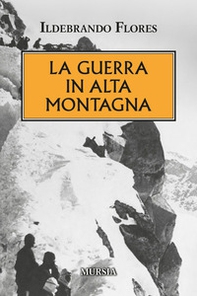 La guerra in alta montagna - Librerie.coop