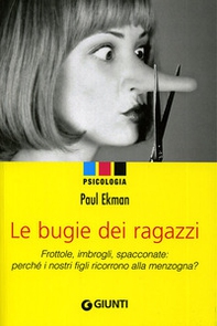 Le bugie dei ragazzi. Frottole, imbrogli, spacconate: perché i nostri figli ricorrono alla menzogna? - Librerie.coop Le bugie dei ragazzi. Frottole, imbrogli, spacconate: perché i nostri figli ricorrono alla menzogna? - Librerie.coop