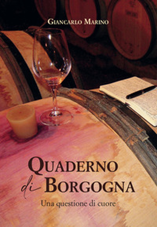 Quaderno di Borgogna. Una questione di cuore - Librerie.coop Quaderno di Borgogna. Una questione di cuore - Librerie.coop