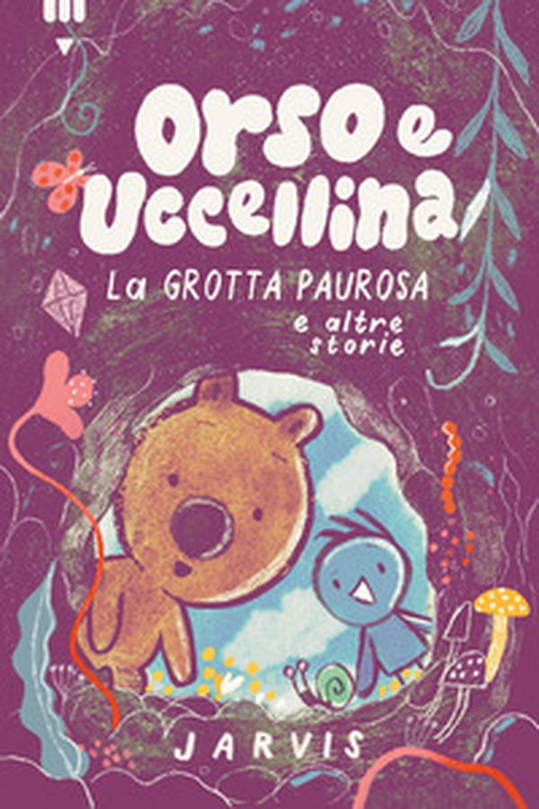 Grotta paurosa e altre storie. Orso e Uccellina - Librerie.coop