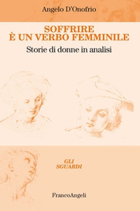 Soffrire è un verbo femminile. Storie di donne in analisi - Librerie.coop Soffrire è un verbo femminile. Storie di donne in analisi - Librerie.coop