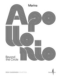 Marina Apollonio. Beyond the circle - Librerie.coop