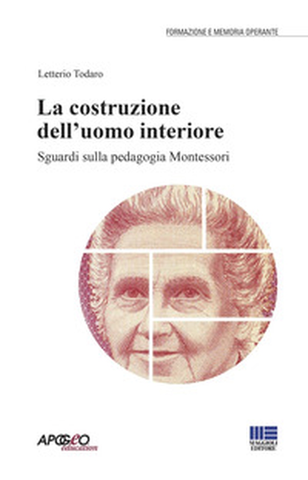 La costruzione dell'uomo interiore. Sguardi sulla pedagogia Montessori - Librerie.coop La costruzione dell'uomo interiore. Sguardi sulla pedagogia Montessori - Librerie.coop