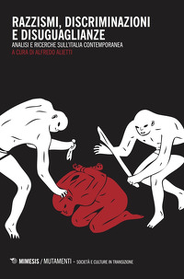 Razzismi, discriminazioni e disuguaglianze. Analisi e ricerche sull'Italia contemporanea - Librerie.coop Razzismi, discriminazioni e disuguaglianze. Analisi e ricerche sull'Italia contemporanea - Librerie.coop