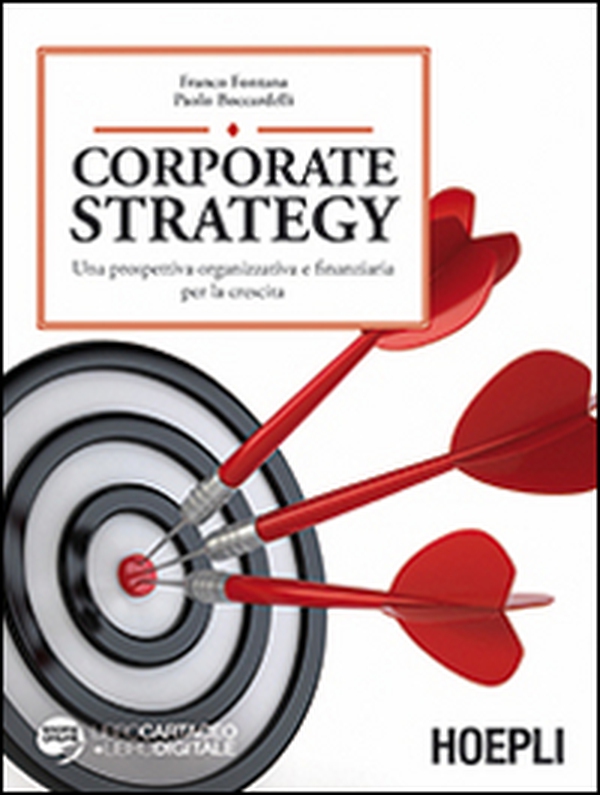 Corporate strategy. Una prospettiva organizzativa e finanziaria per la crescita - Librerie.coop