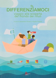 Differenziamoci. Viaggio ala scoperta del mondo dei rifiuti - Librerie.coop Differenziamoci. Viaggio ala scoperta del mondo dei rifiuti - Librerie.coop